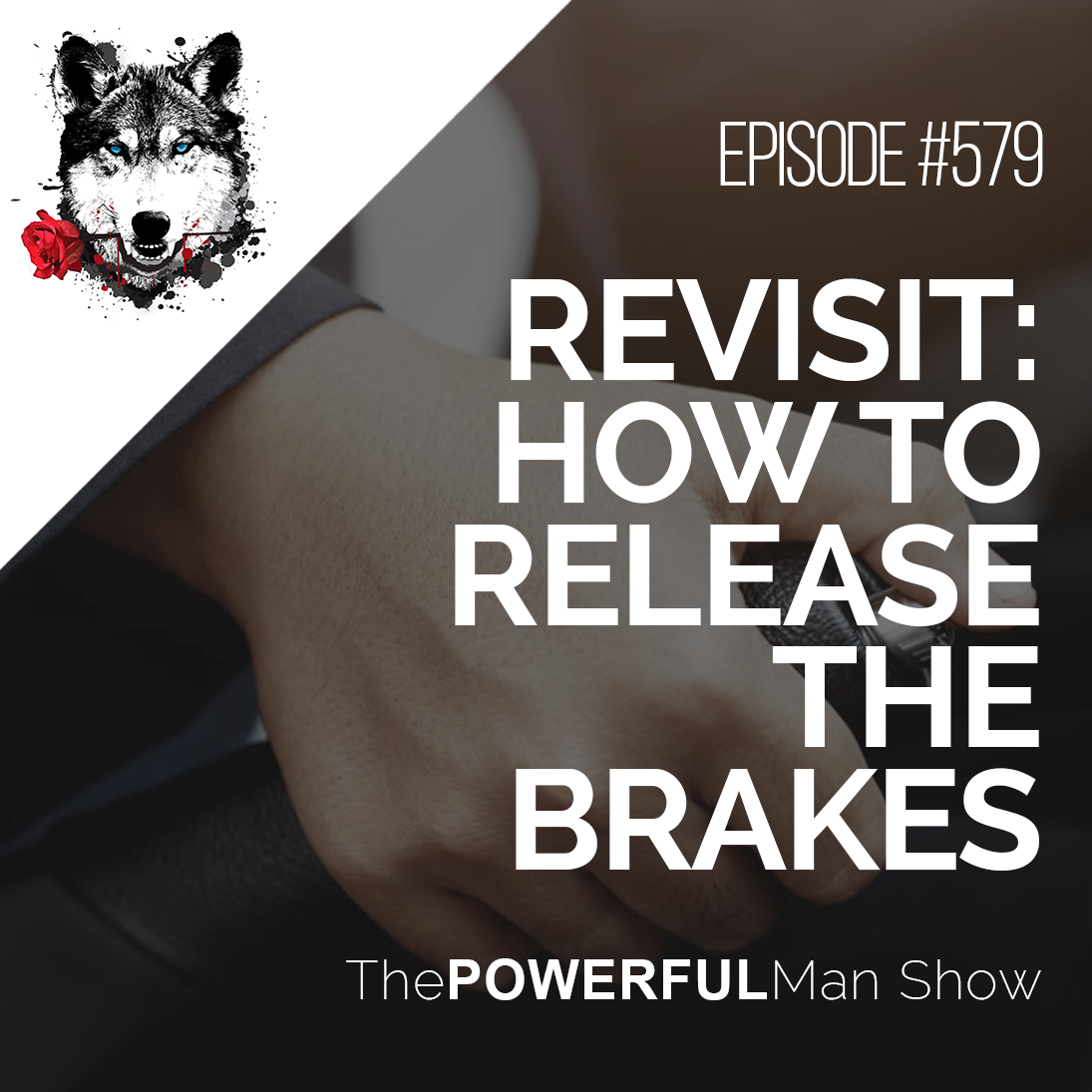 Revisit How To Release The Brakes The Powerful Man