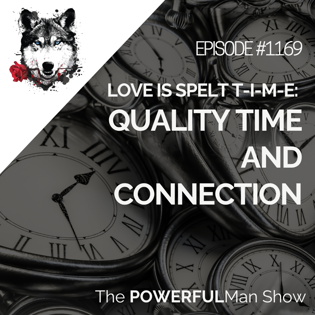 Love is Spelt T-I-M-E: Quality Time and Connection