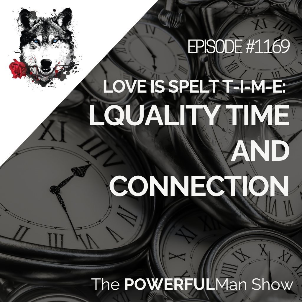 Love is Spelt T-I-M-E: Quality Time and Connection