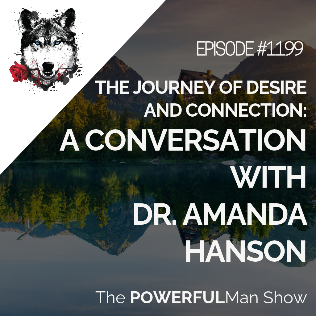 The Journey of Desire and Connection: A Conversation with Dr. Amanda Hanson