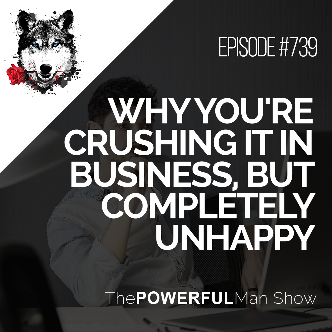 Why You’re Crushing It In Business, But Completely Unhappy