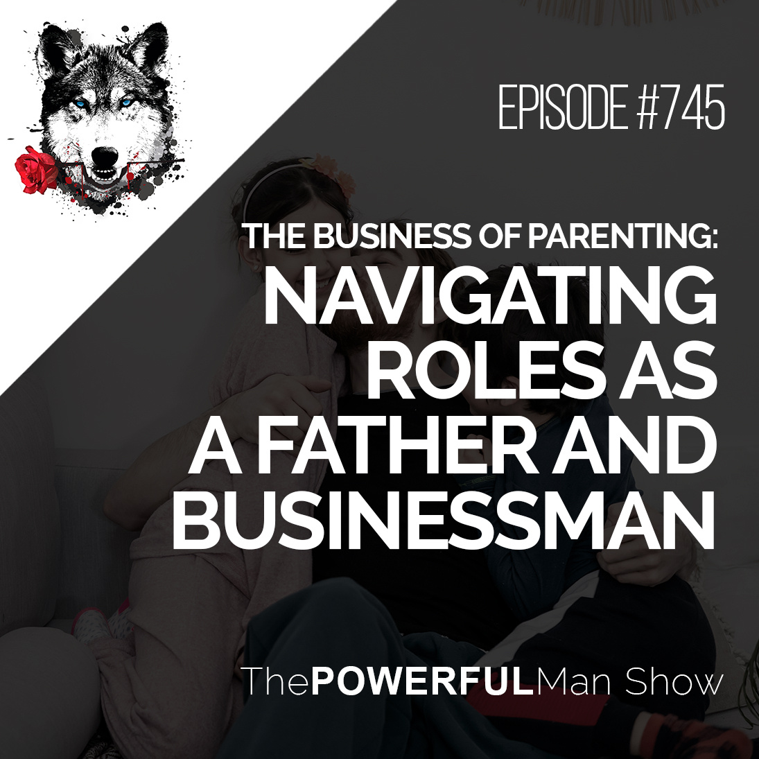 The Business of Parenting: Navigating Roles As A Father And Businessman