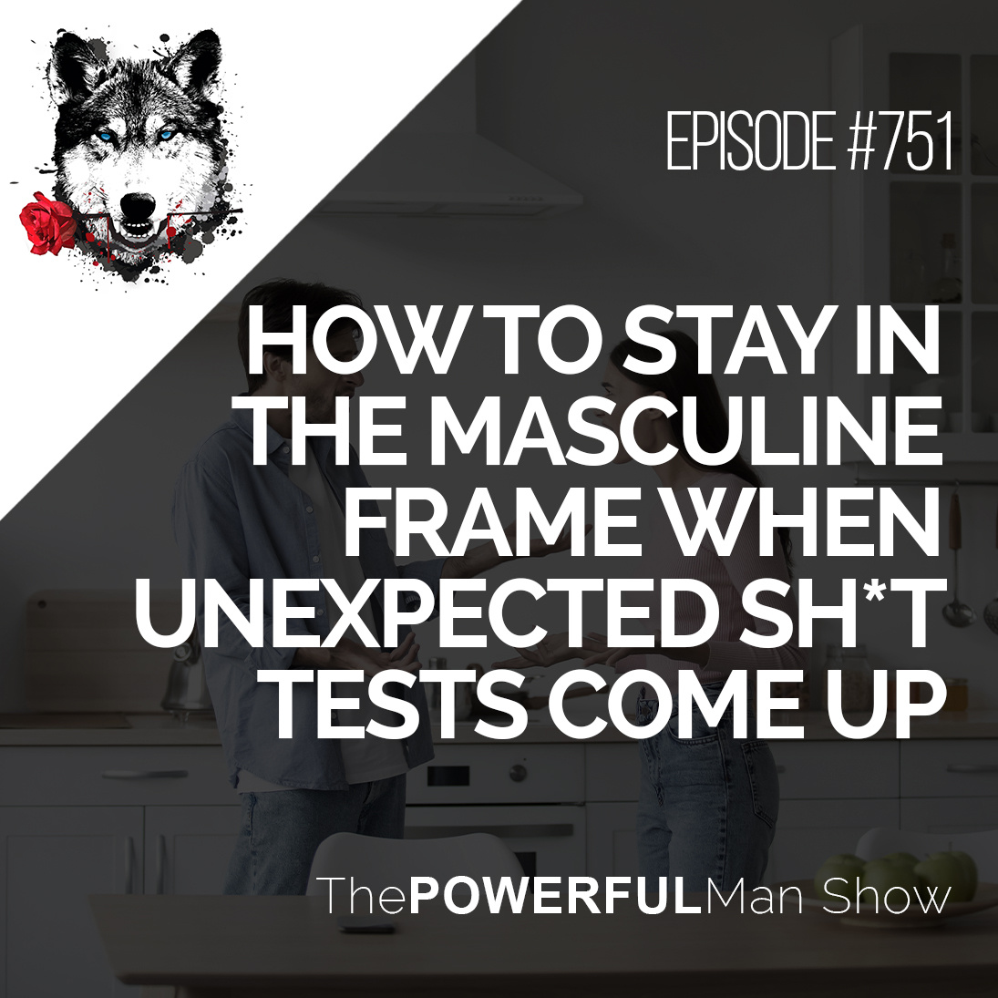 How To Stay In The Masculine Frame When Unexpected Sh*t Tests Come Up