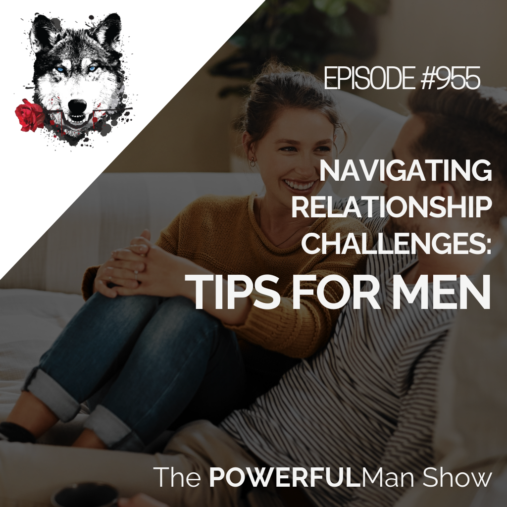 Navigating Relationship Challenges: Tips for Men
