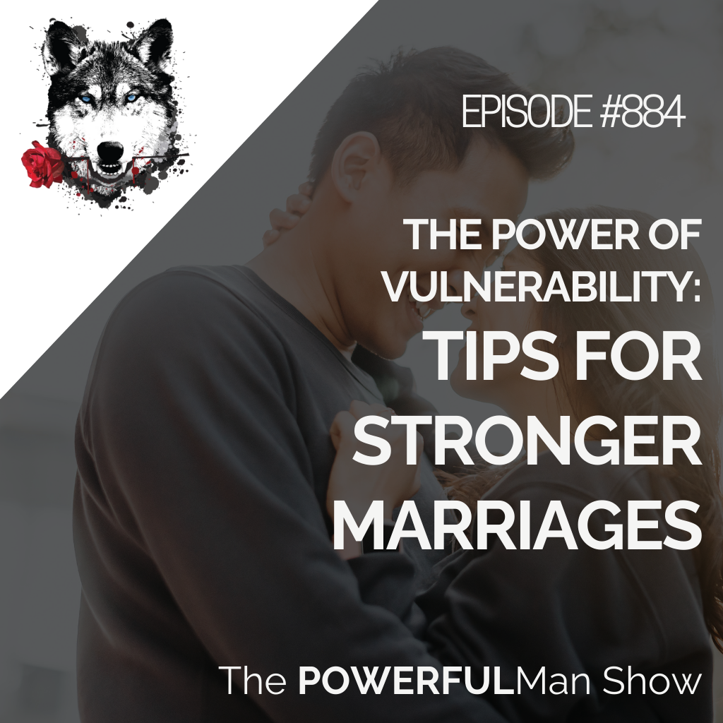 The Power of Vulnerability: Tips for Stronger Marriages