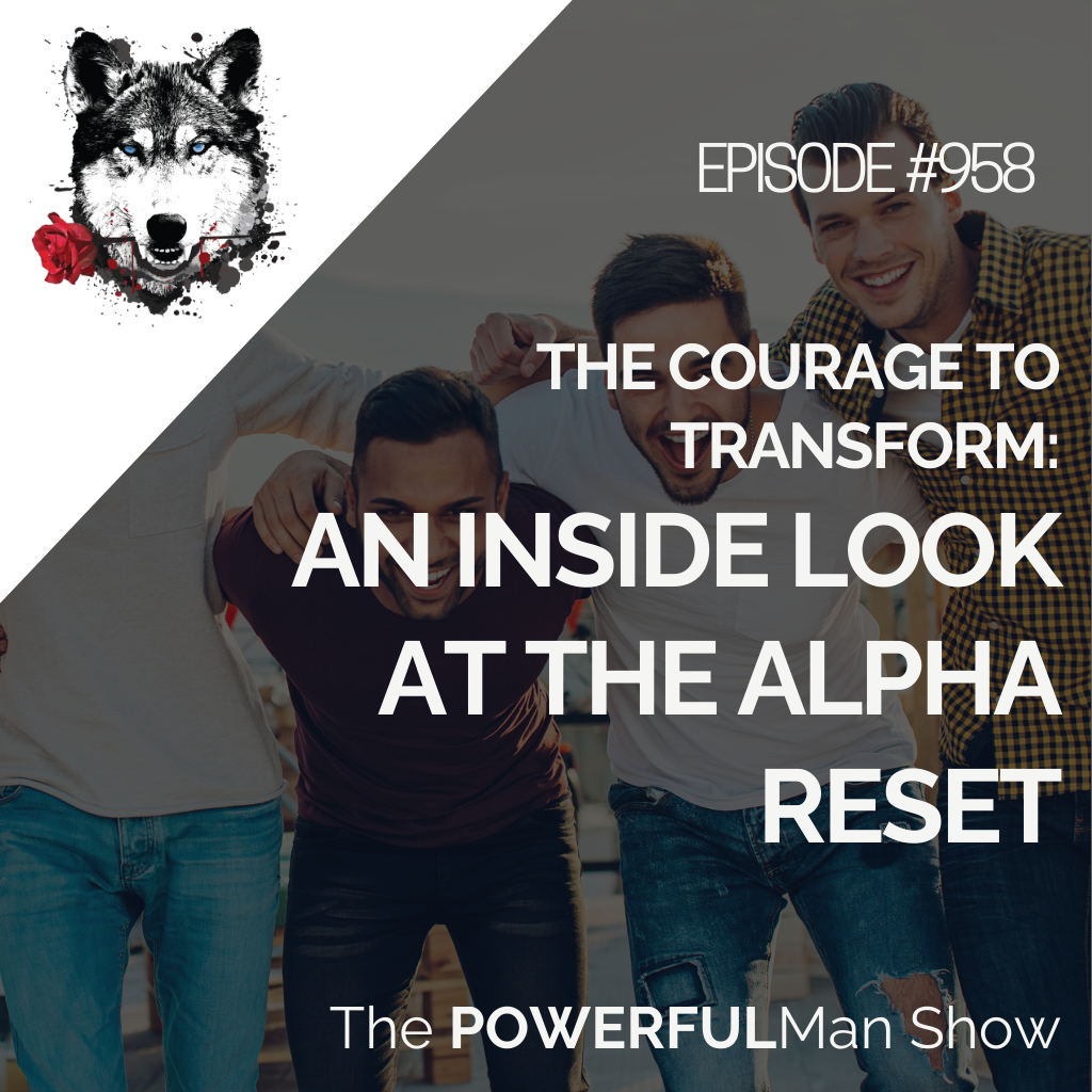 The Courage to Transform: An Inside Look at the Alpha Reset
