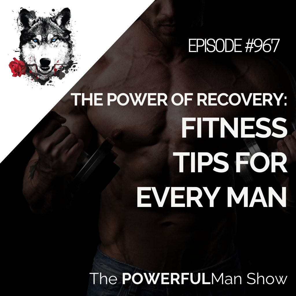 The Power of Recovery: Fitness Tips for Every Man
