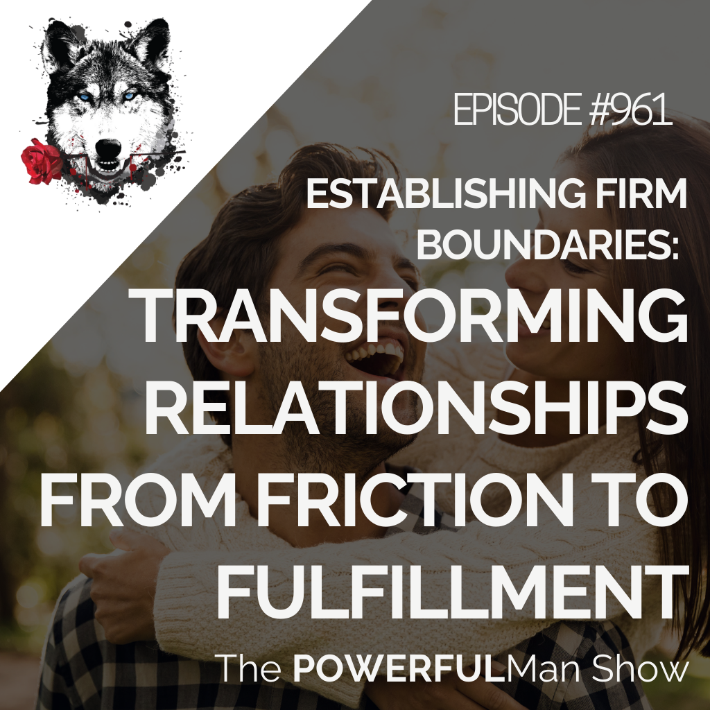 Establishing Firm Boundaries: Transforming Relationships from Friction to Fulfillment