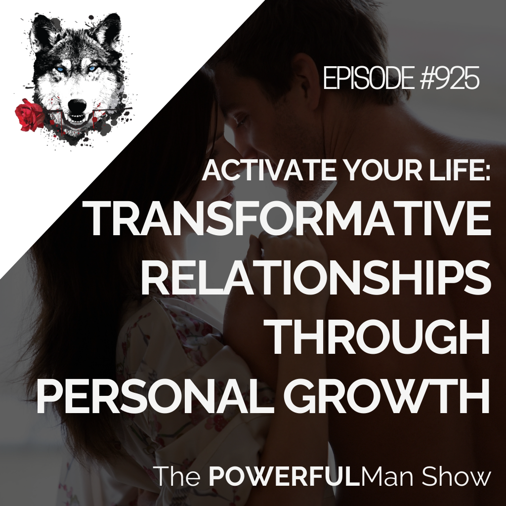 Activate Your Life: Transformative Relationships Through Personal Growth