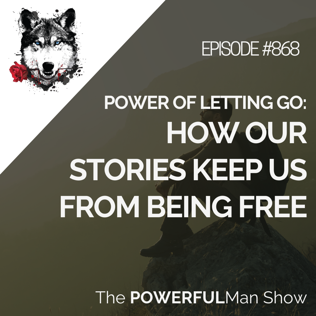 Power of Letting Go: How Our Stories Keep Us From Being Free