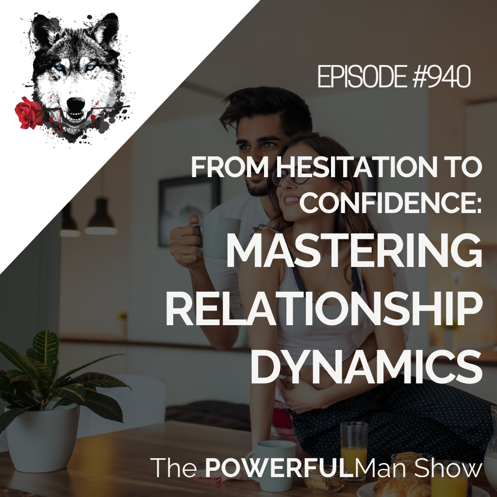 From Hesitation to Confidence: Mastering Relationship Dynamics