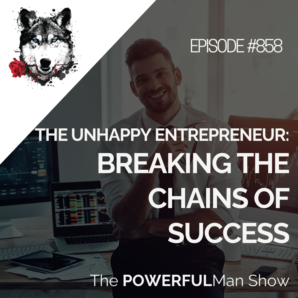 The Unhappy Entrepreneur: Breaking the Chains of Success