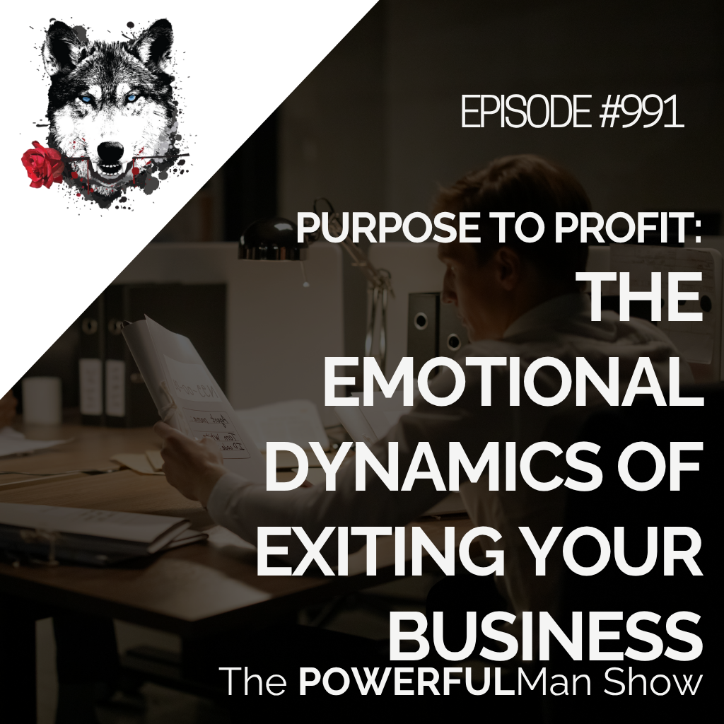Purpose to Profit: The Emotional Dynamics of Exiting Your Business