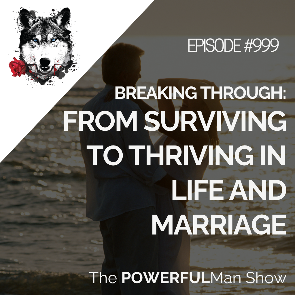 Breaking Through: From Surviving to Thriving in Life and Marriage