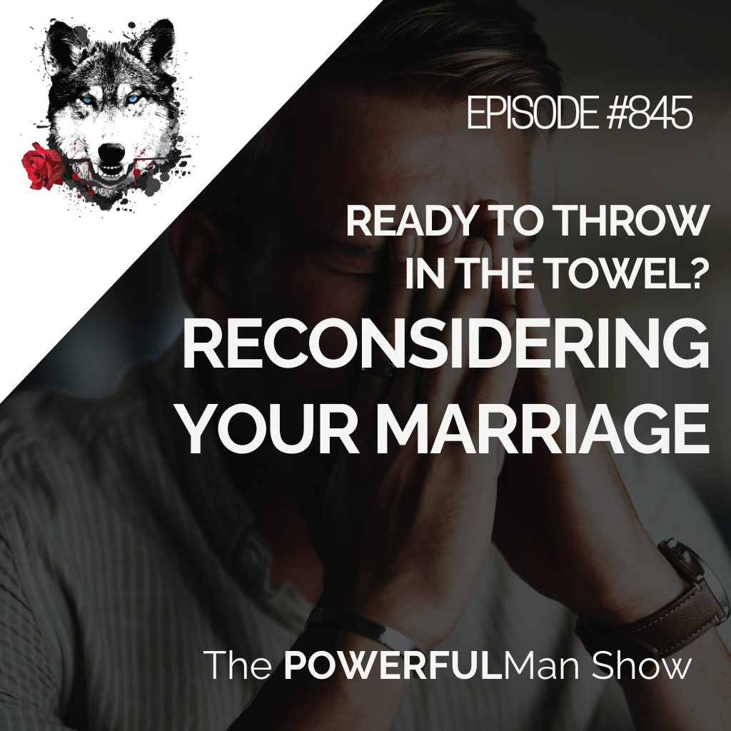 Ready to Throw in the Towel? Reconsidering Your Marriage
