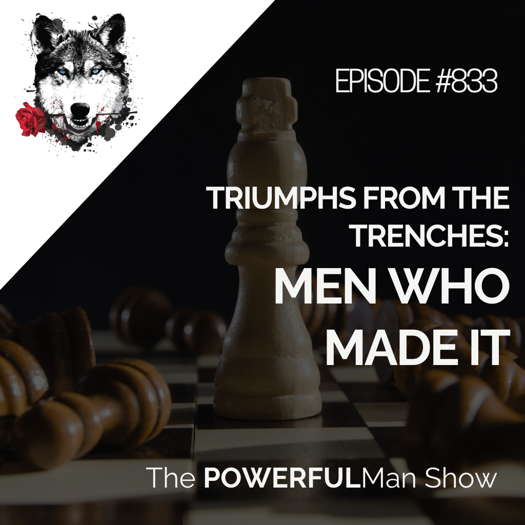 Triumphs from the Trenches: Men Who Made It