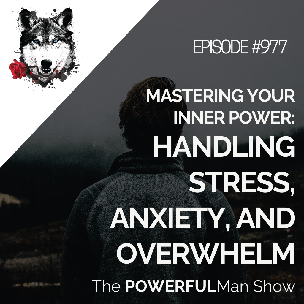 Mastering Your Inner Power: Handling Stress, Anxiety, and Overwhelm