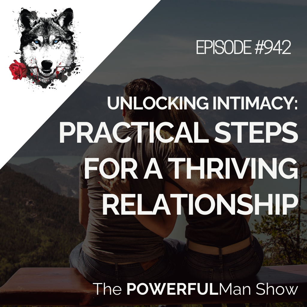 Unlocking Intimacy: Practical Steps for A Thriving Relationship