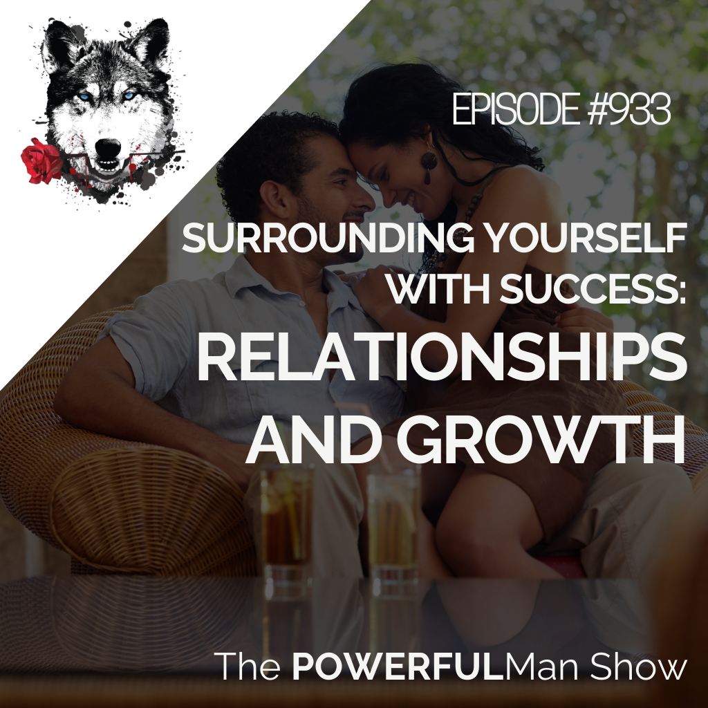 Surrounding Yourself with Success: Relationships and Growth