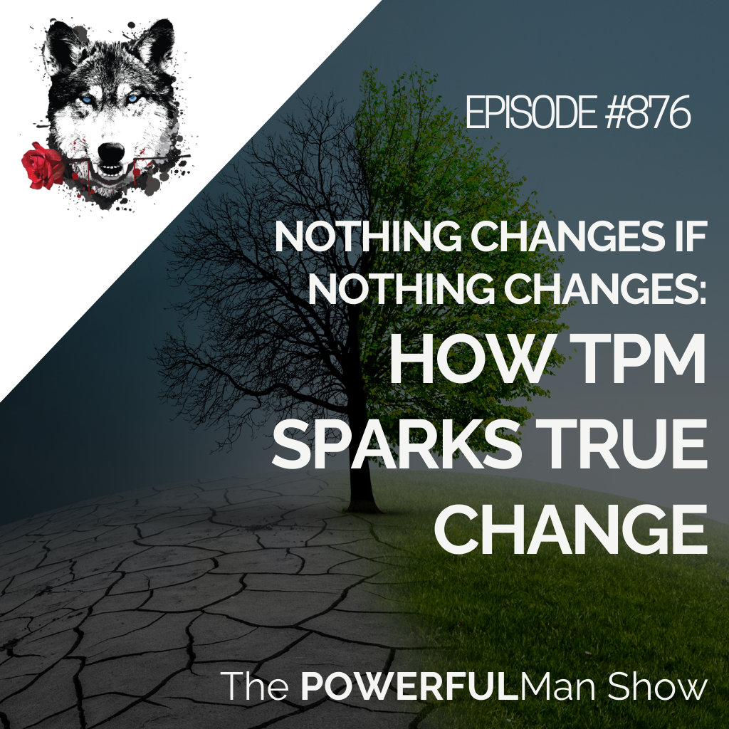 Nothing Changes If Nothing Changes: How TPM Sparks True Change