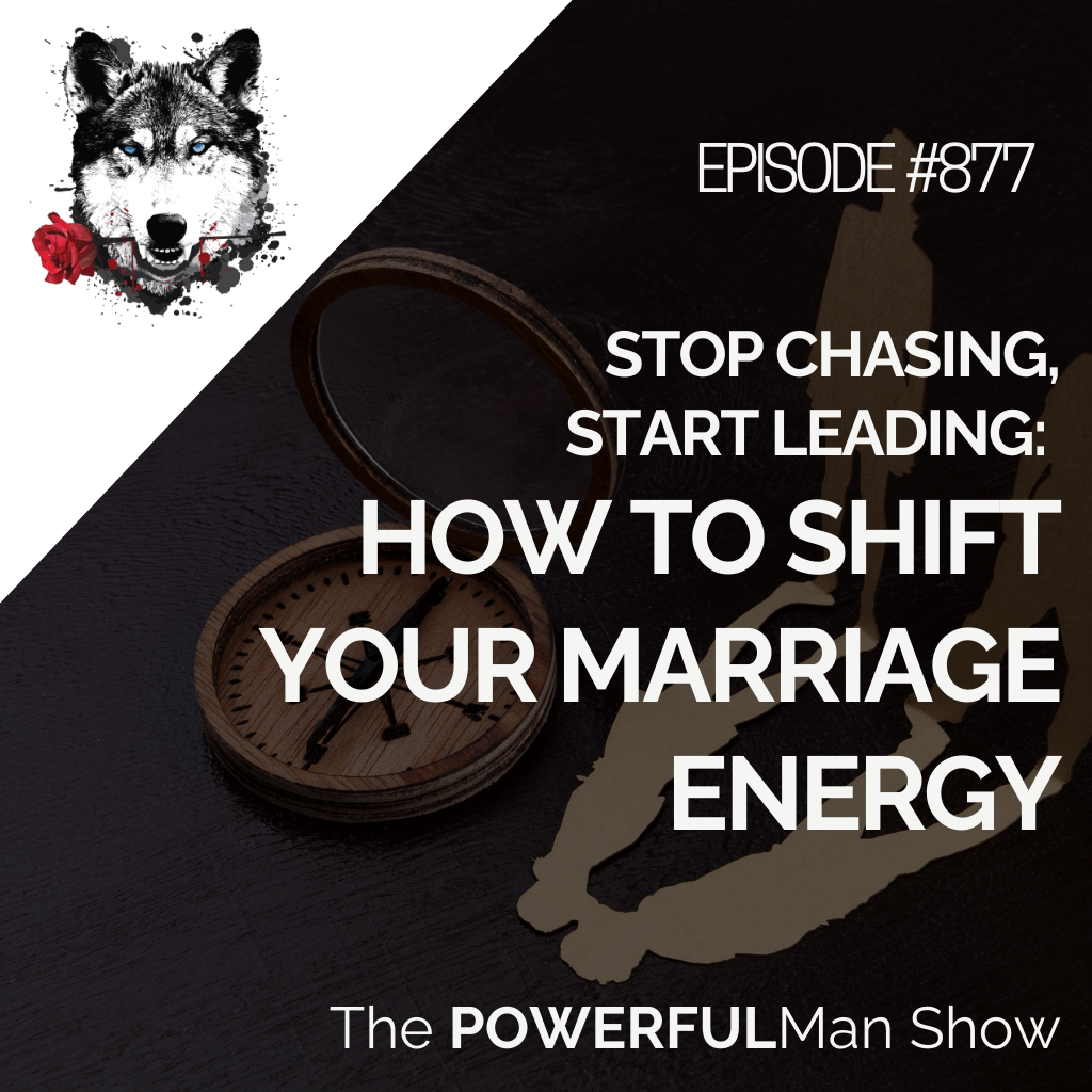 Stop Chasing, Start Leading: How to Shift Your Marriage Energy