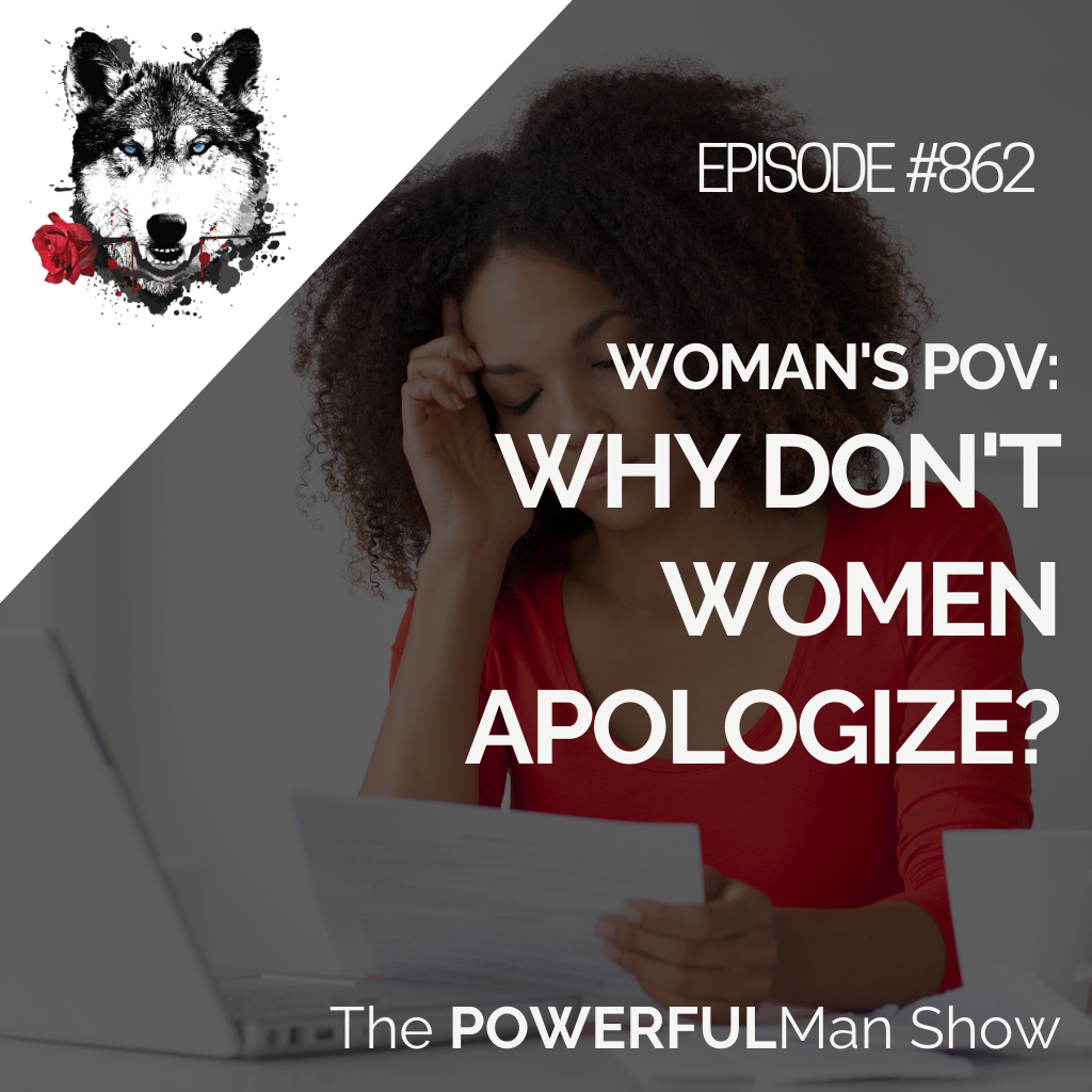 Woman’s POV: Why Don’t Women Apologize?