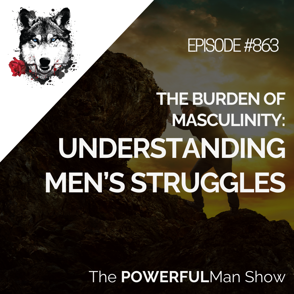 The Burden of Masculinity: Understanding Men’s Struggles