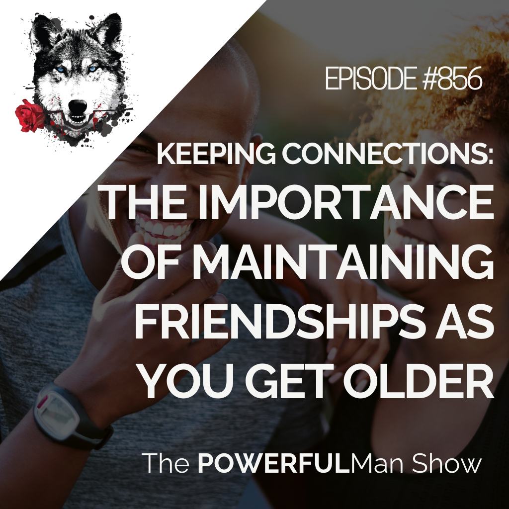 Keeping Connections: The Importance of Maintaining Friendships as You Get Older
