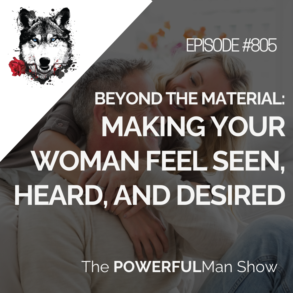 Beyond the Material: Making Your Woman Feel Seen, Heard, and Desired