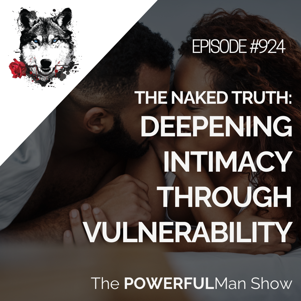 The Naked Truth: Deepening Intimacy Through Vulnerability
