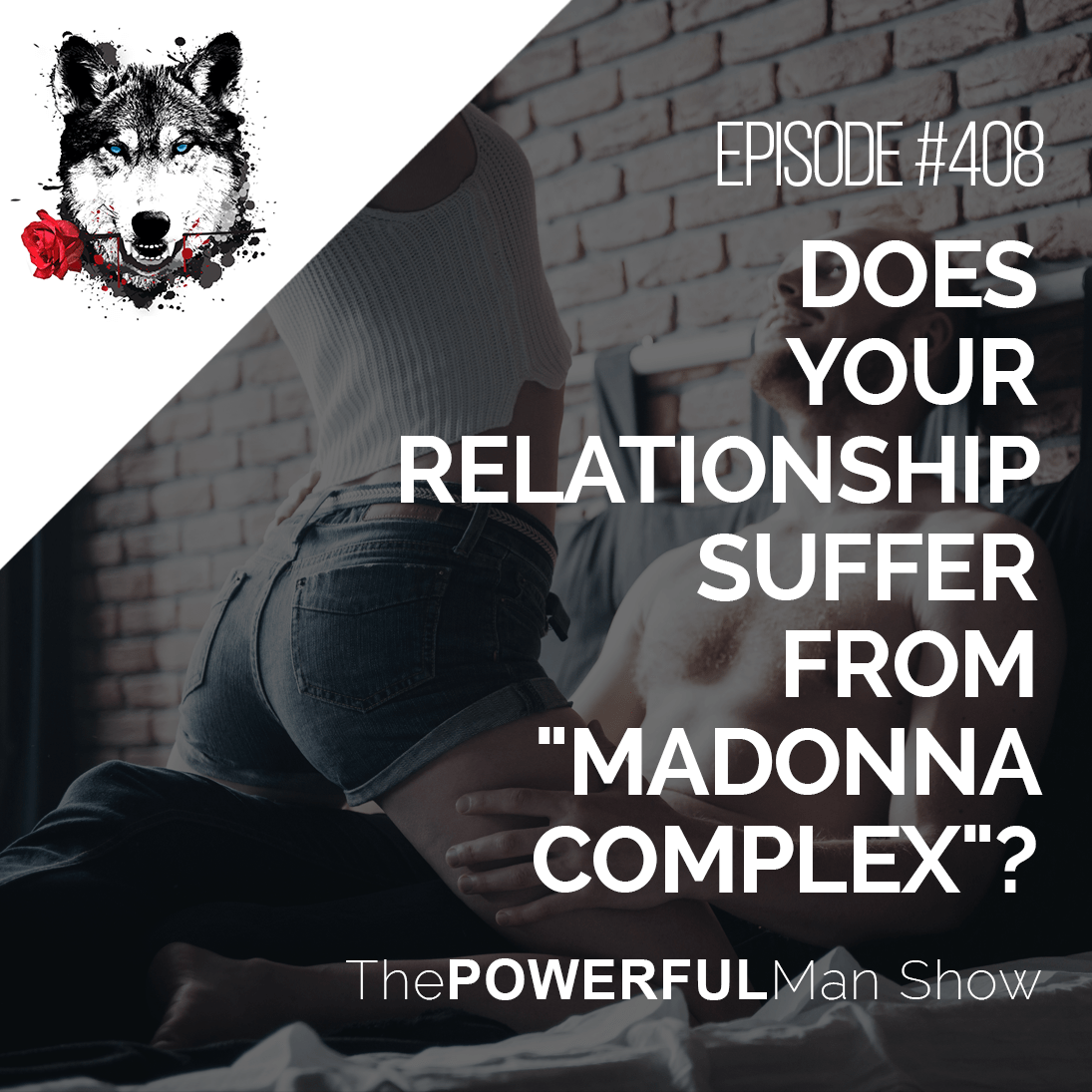 Does Your Relationship Suffer From “Madonna Complex”?