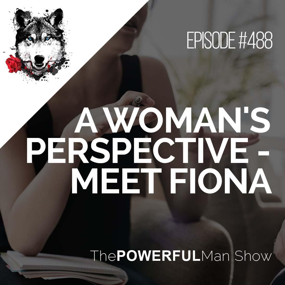 A Woman’s Perspective – Meet Fiona