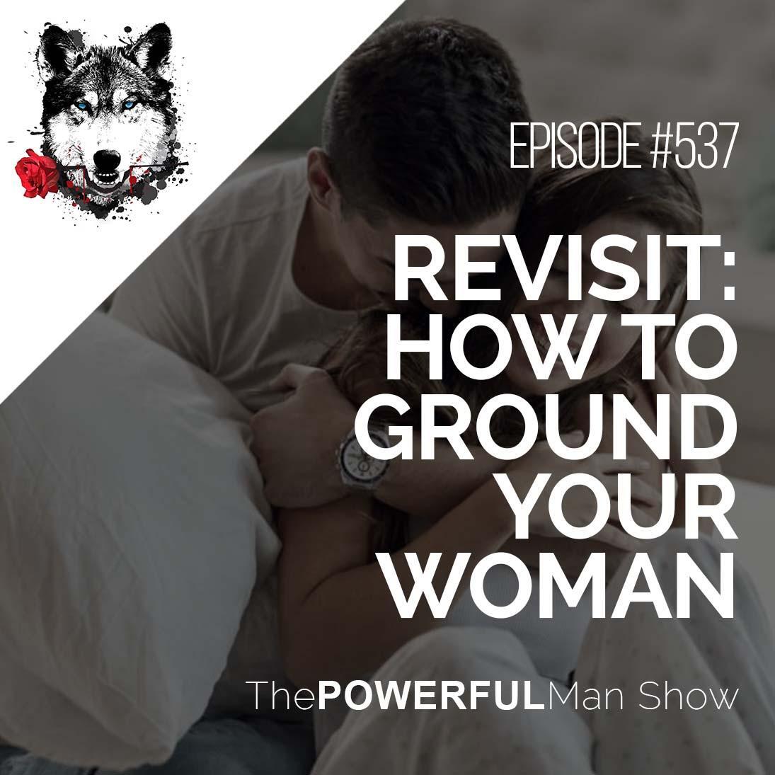 Revisit: How To Ground Your Woman