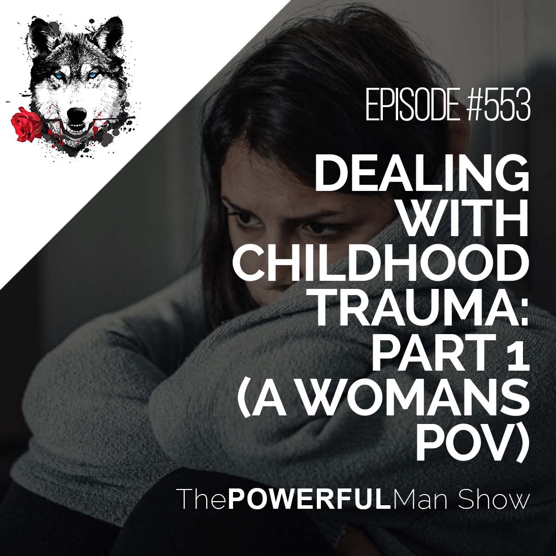 Dealing With Childhood Trauma: Part 1 (A Woman’s POV)