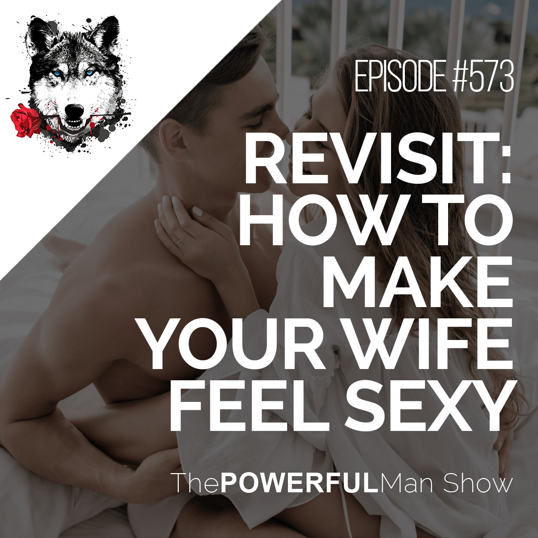 Revisit: How To Make Your Wife Feel Sexy