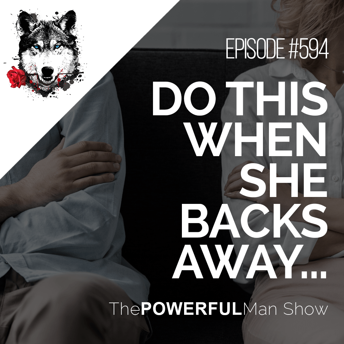 Do This When She Backs Away…