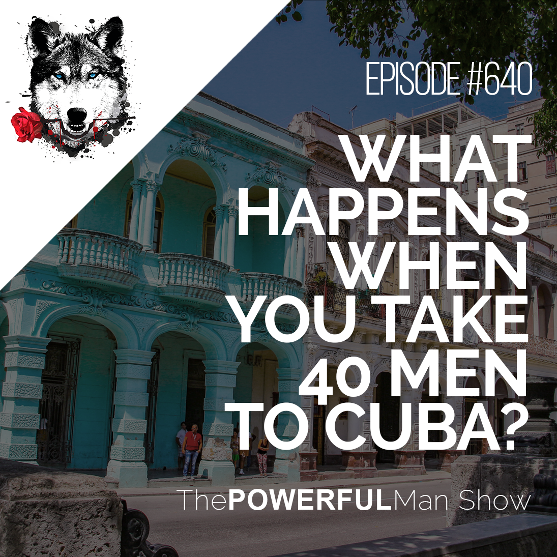 What Happens When You Take 40 Men to Cuba?