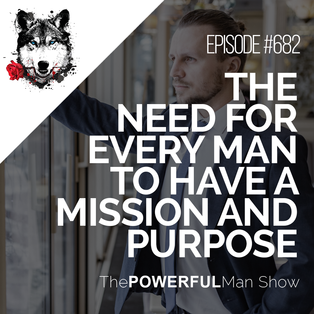 The Need For Every Man To Have a Mission And Purpose
