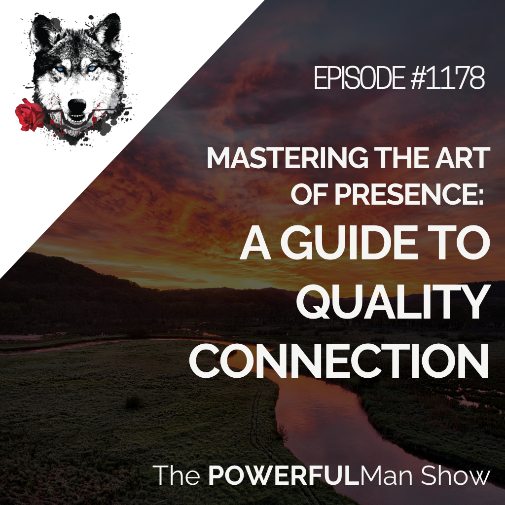 Mastering the Art of Presence: A Guide to Quality Connection