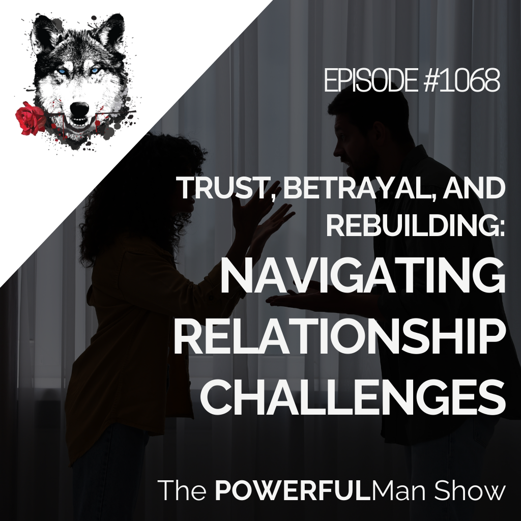 Trust, Betrayal, and Rebuilding: Navigating Relationship Challenges