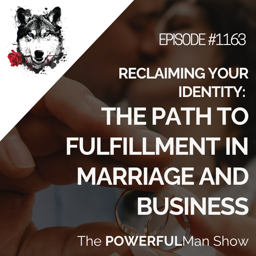 Reclaiming Your Identity: The Path to Fulfillment in Marriage and Business