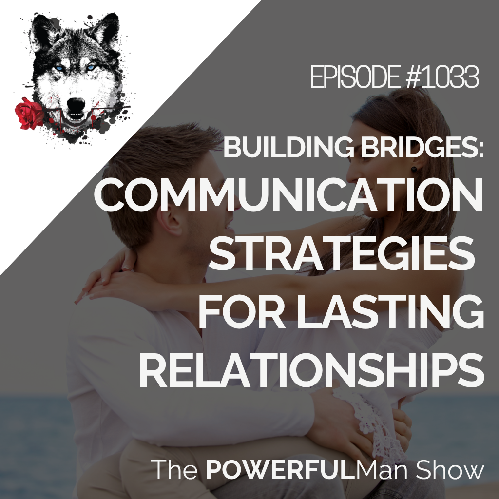 Building Bridges: Communication Strategies for Lasting Relationships