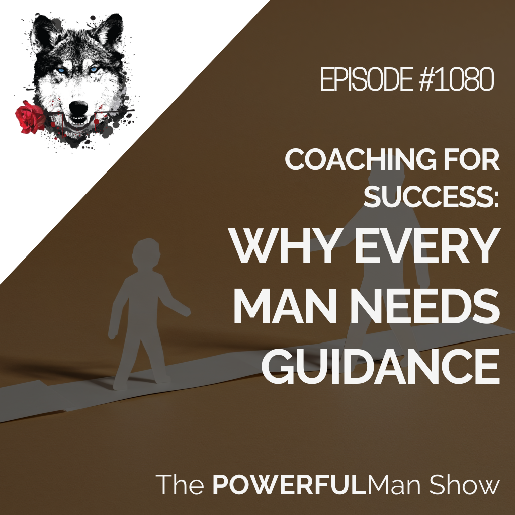 Coaching for Success: Why Every Man Needs Guidance