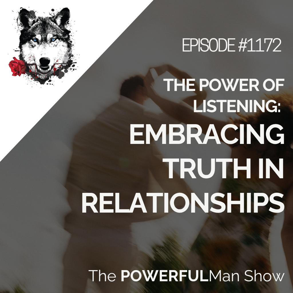 The Power of Listening: Embracing Truth in Relationships