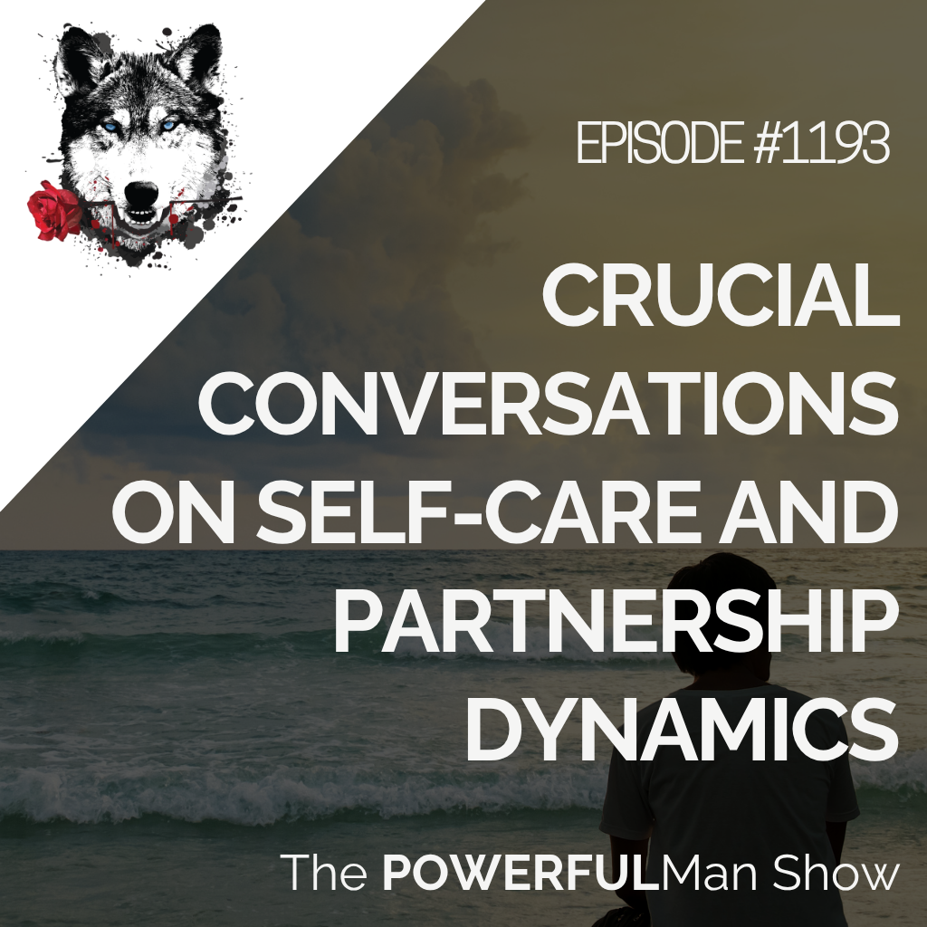 Crucial Conversations on Self-Care and Partnership Dynamics