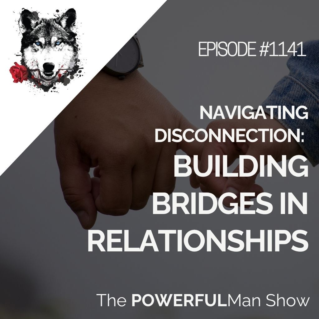 Navigating Disconnection: Building Bridges in Relationships