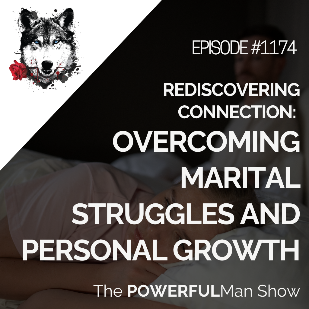 Rediscovering Connection: Overcoming Marital Struggles and Personal Growth