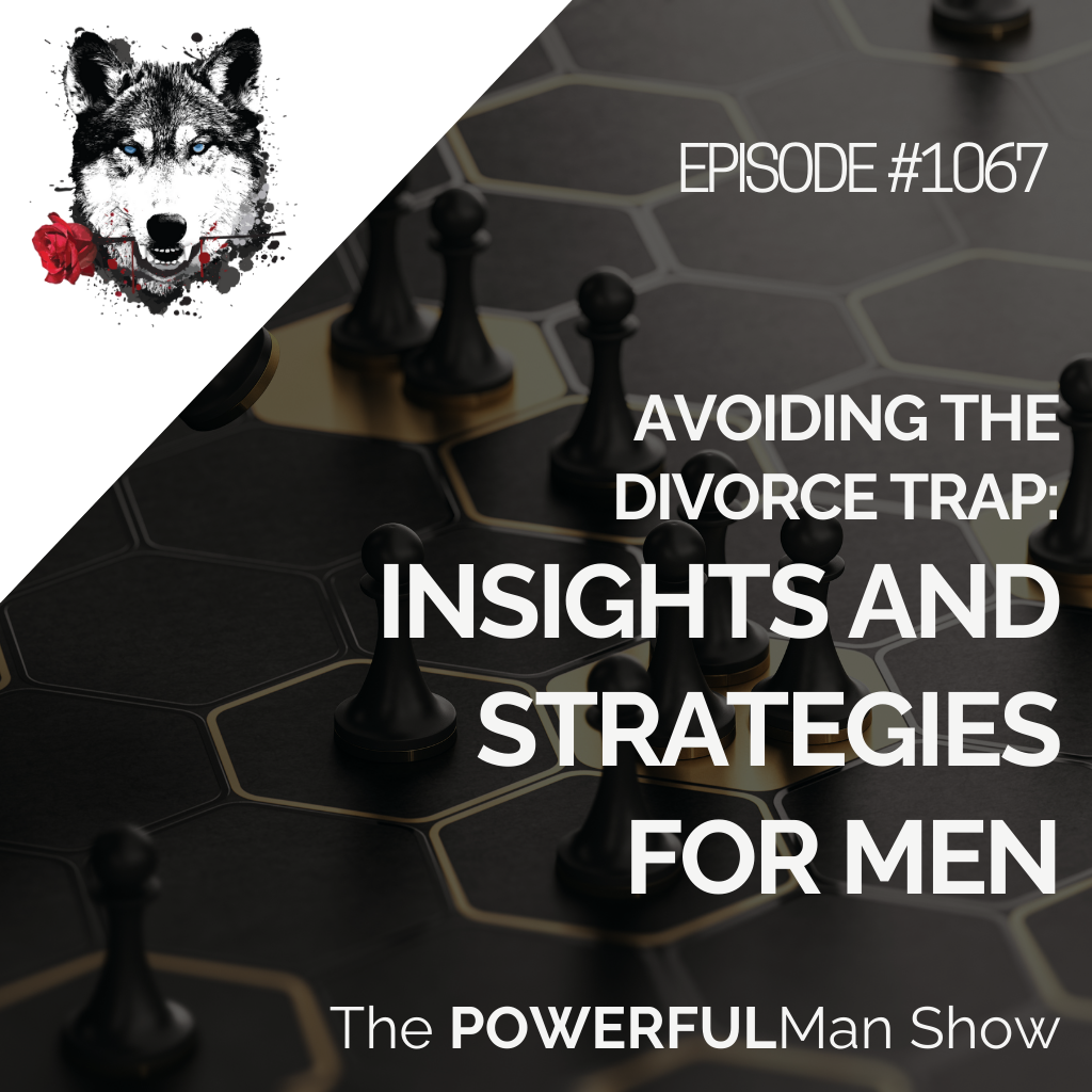 Avoiding the Divorce Trap: Insights and Strategies for Men