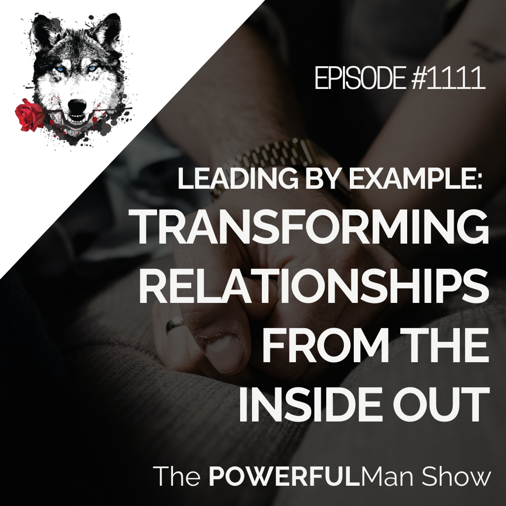 Leading by Example: Transforming Relationships from the Inside Out