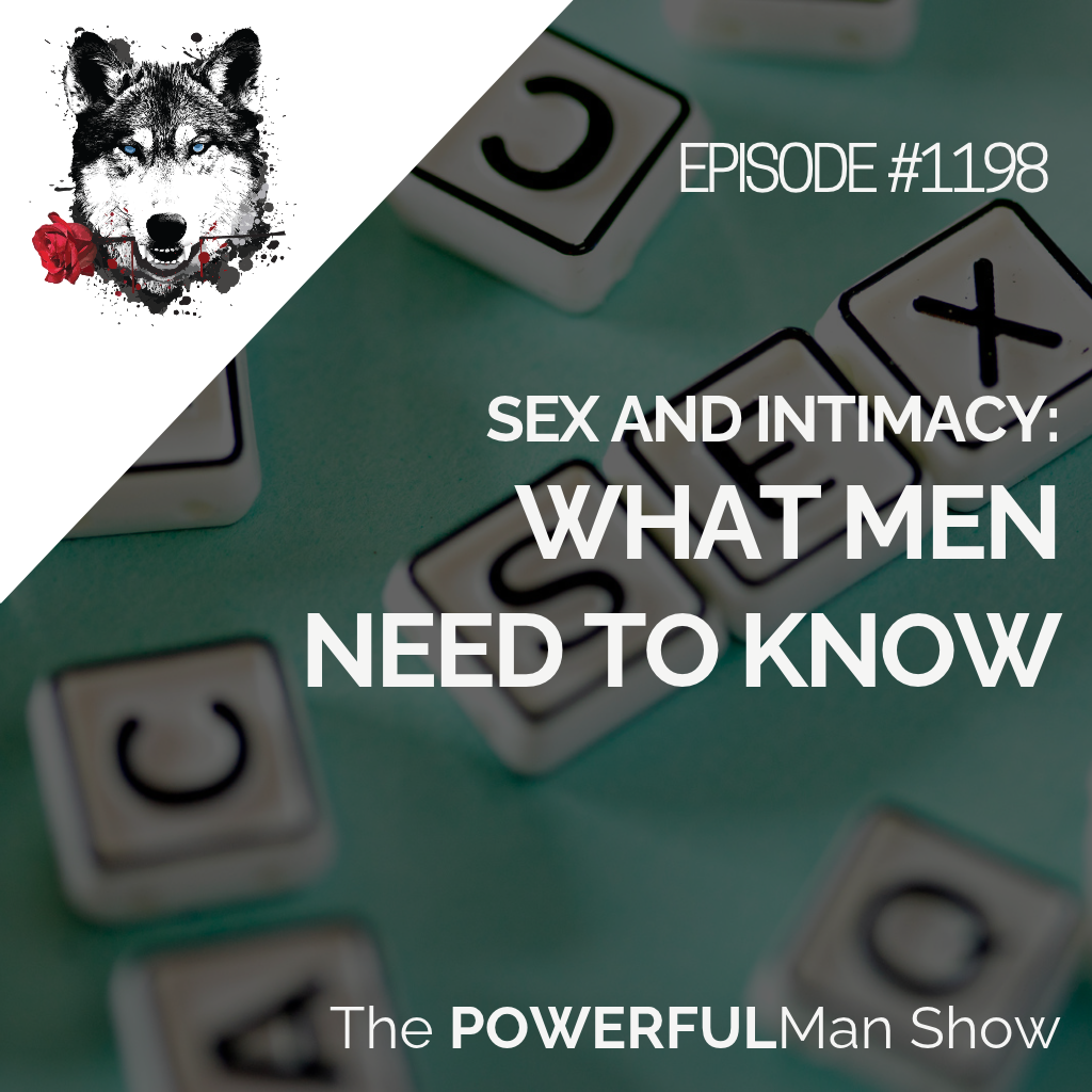 Sex and Intimacy: What Men Need to Know